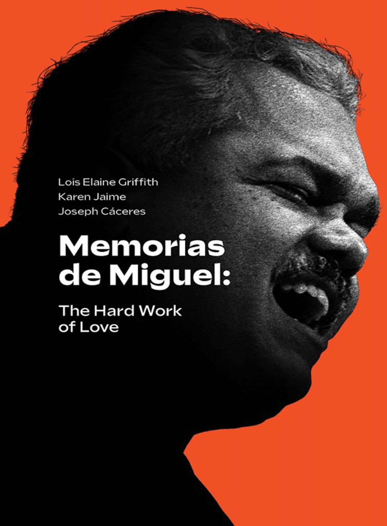 Cover of Memorias de Miguel: The Hard Work of Love — Hemispheric Institute, 2022